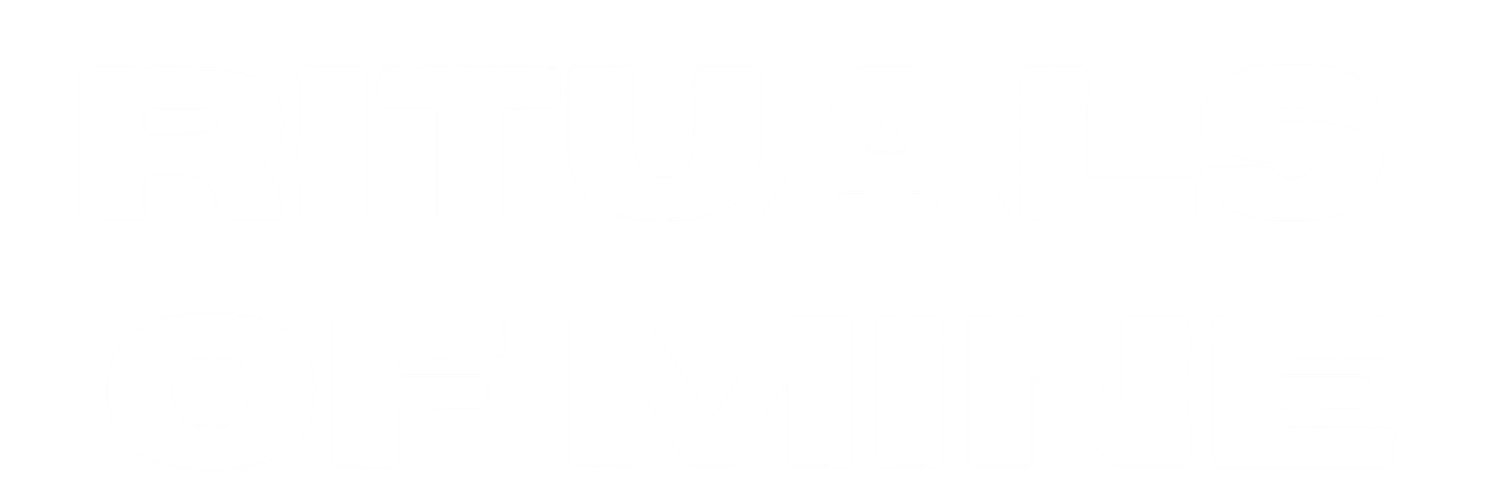 Rituals of Mine