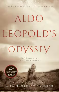 2016 Aldo Leopold’s Odyssey, Tenth Anniversary Edition, Island Press-Princeton University Press