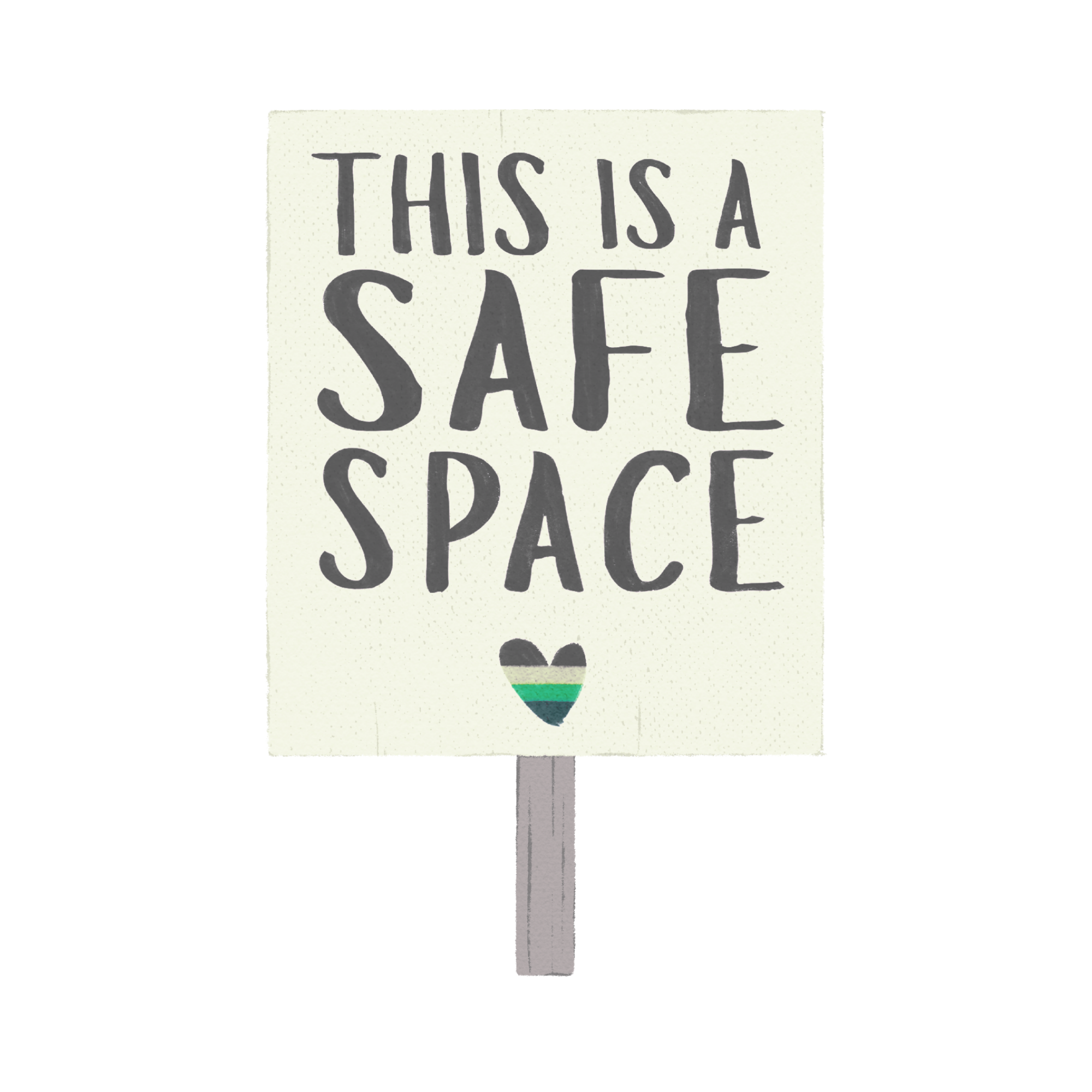 A sign reading 'This is a safe space' with a heart decorated with rainbow colors at the bottom.