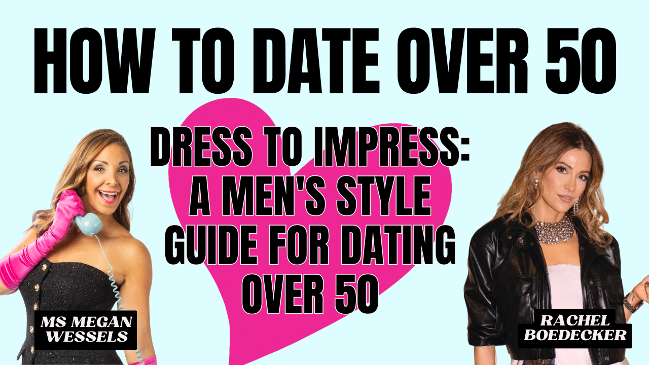 Dress to Impress: A Men's Style Guide for Dating Over 50 - August 25th, 7:00pm CST (Live via Google Meets)