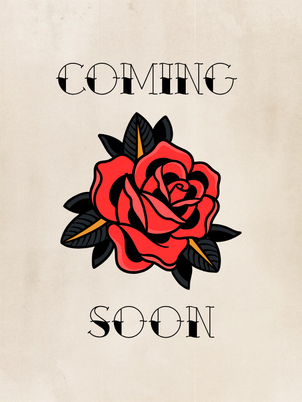 A tattoo-style red rose with black and gold leaves, and the words "COMING SOON" above and below.