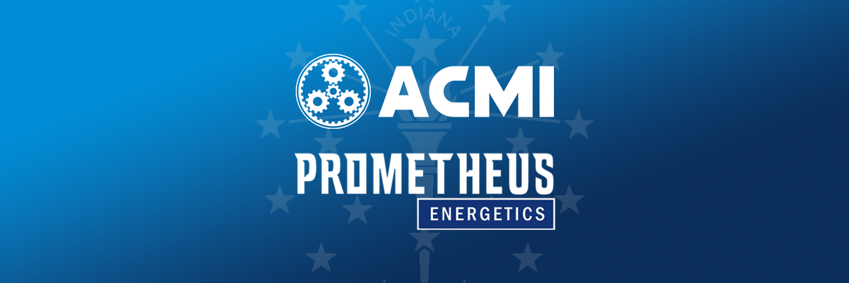 Prometheus Energetics to Establish an Approximate 550 Acre Solid Rocket Motor and Munitions Production Facility in Indiana as Part of DOD’s Munitions Campus Pilot Program Led by ACMI