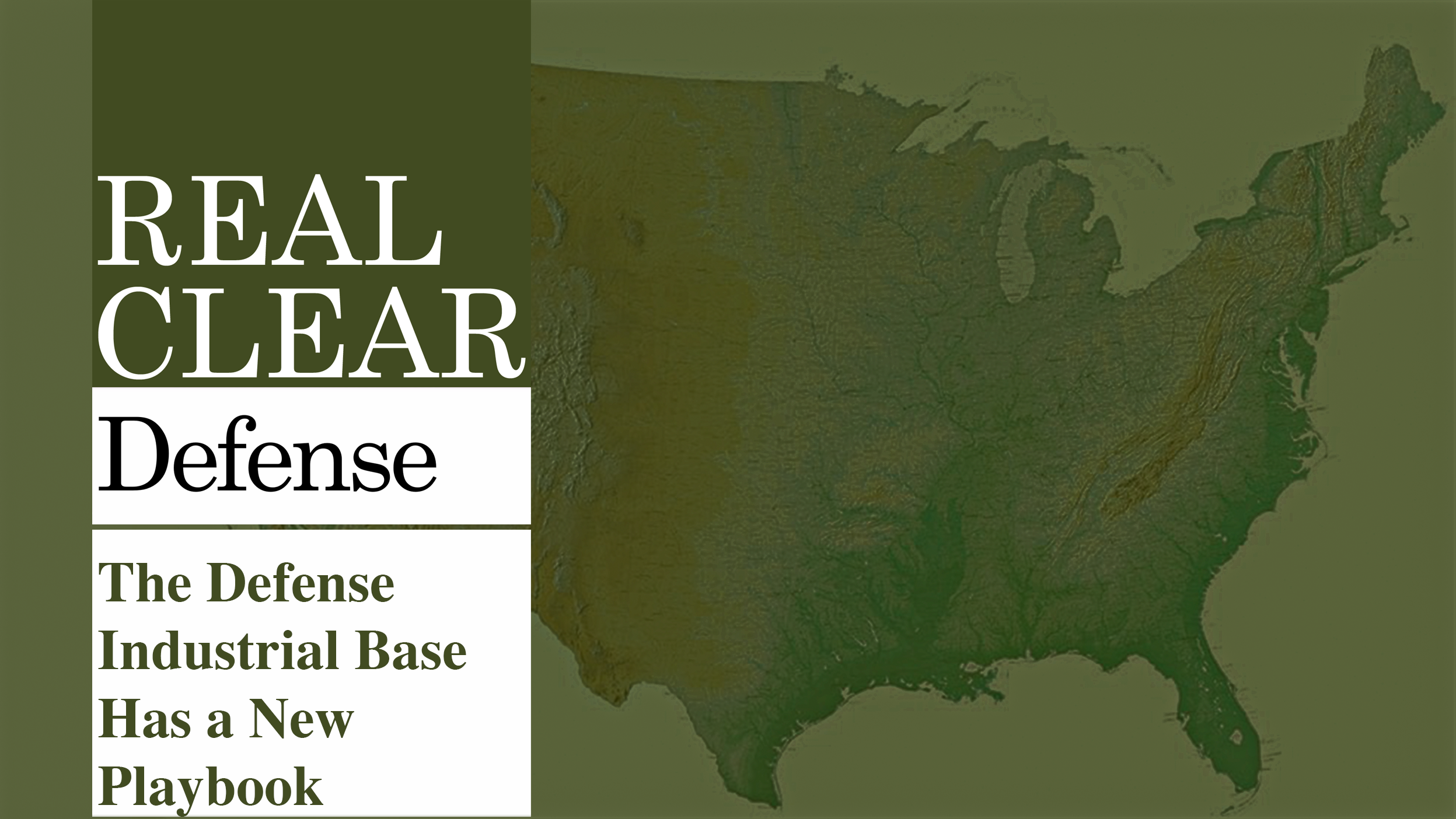 REAL CLEAR DEFENSE: The Defense Industrial Base Has a New Playbook. Now Let's Run It.