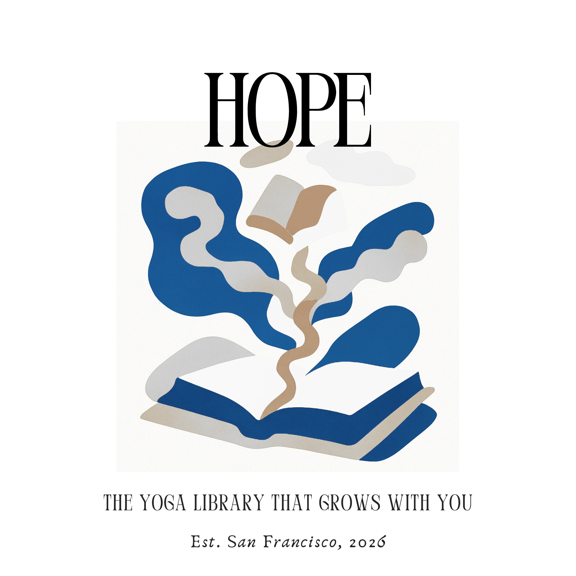 The cover of a book titled 'Hope' with abstract shapes and an open book illustration, and the subtitle 'The yoga library that grows with you,' along with 'Est. San Francisco, 2026.'
