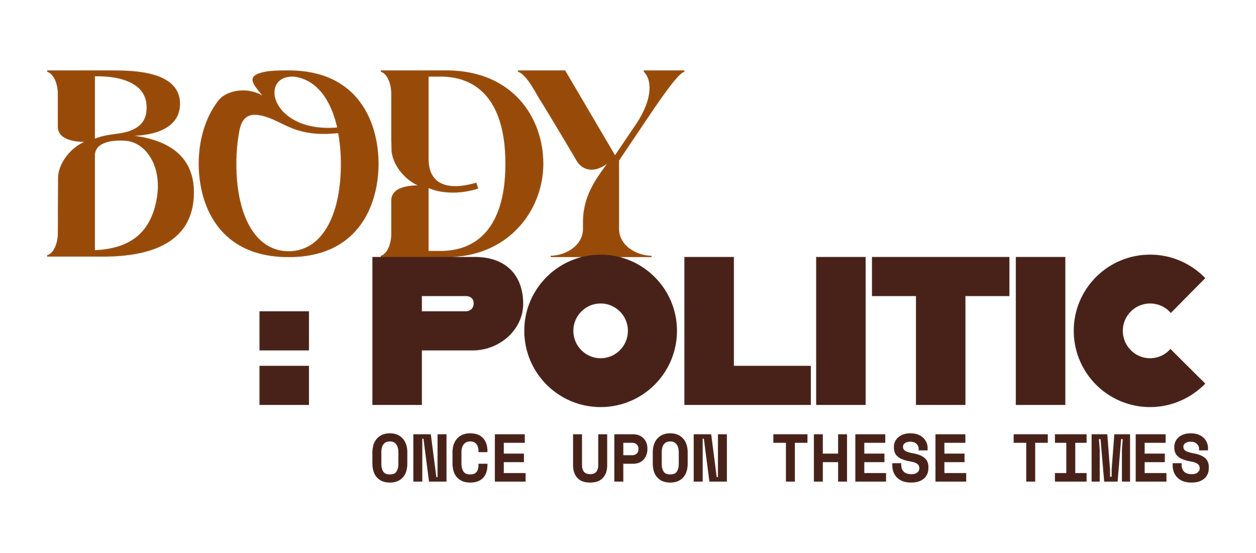 Body : Politic Once Upon these Times