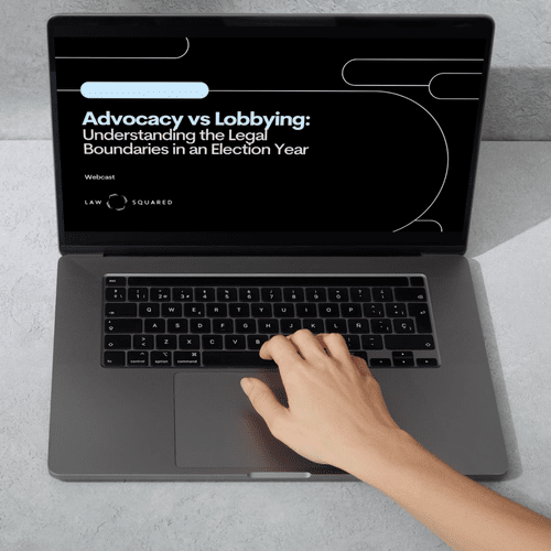 Advocacy vs Lobbying: Understanding Legal Boundaries in an Election Year