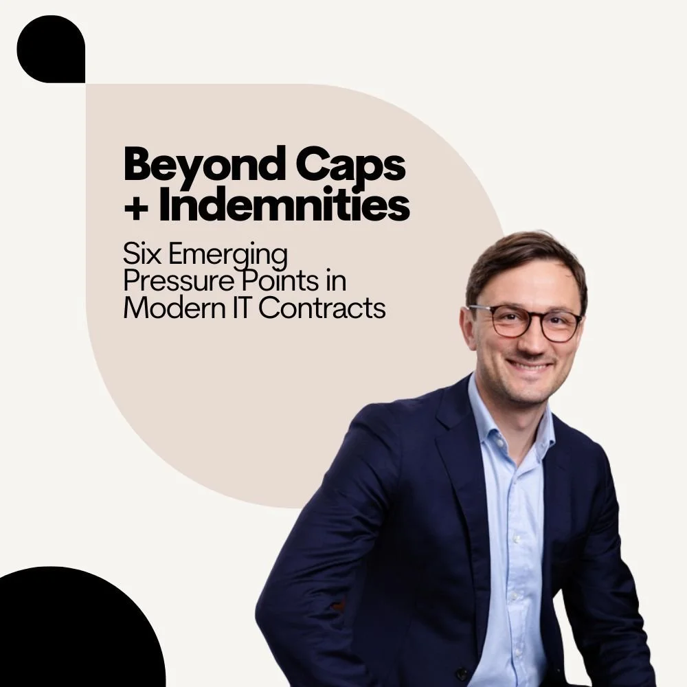 Beyond Caps and Indemnities—Six Emerging Pressure-Points in Today’s IT Contracts