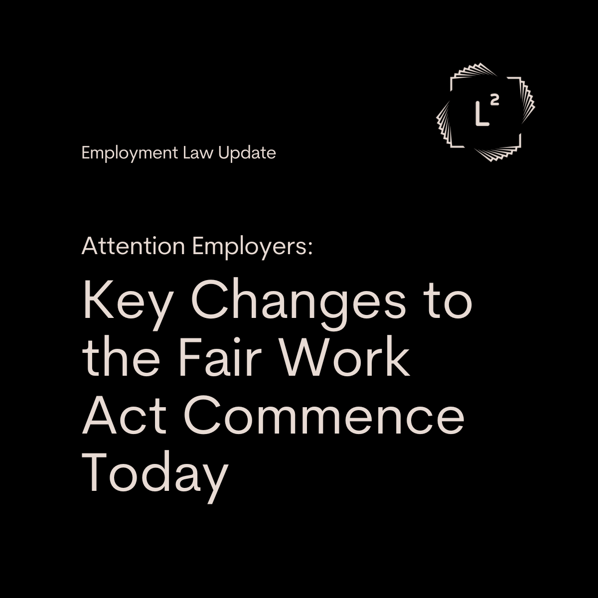 Changes to the Fair Work Act Now in Force