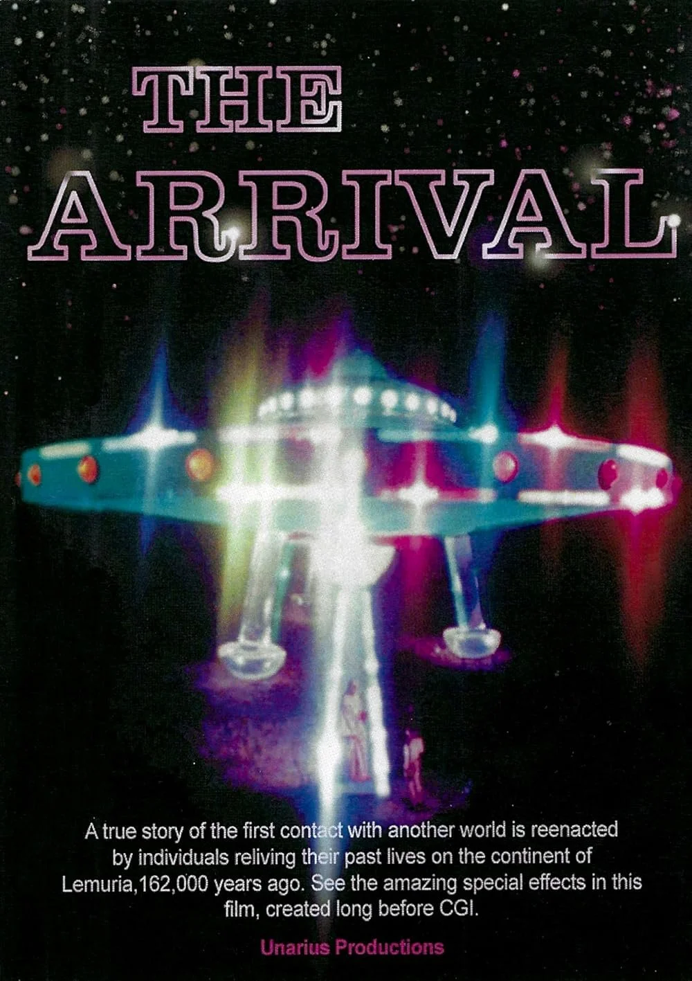 Poster for a film titled "The Arrival" featuring a spaceship with colorful lights against a starry background. Includes a description of the film's story involving contact with an alien world on Lemuria, 162,000 years ago, and mentions special effects created before CGI. "Unarius Productions" is credited at the bottom.