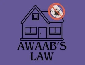 Outline drawing of a house with a no bugs symbol inside a red circle above it, and the text 'AWAAB'S LAW' below.