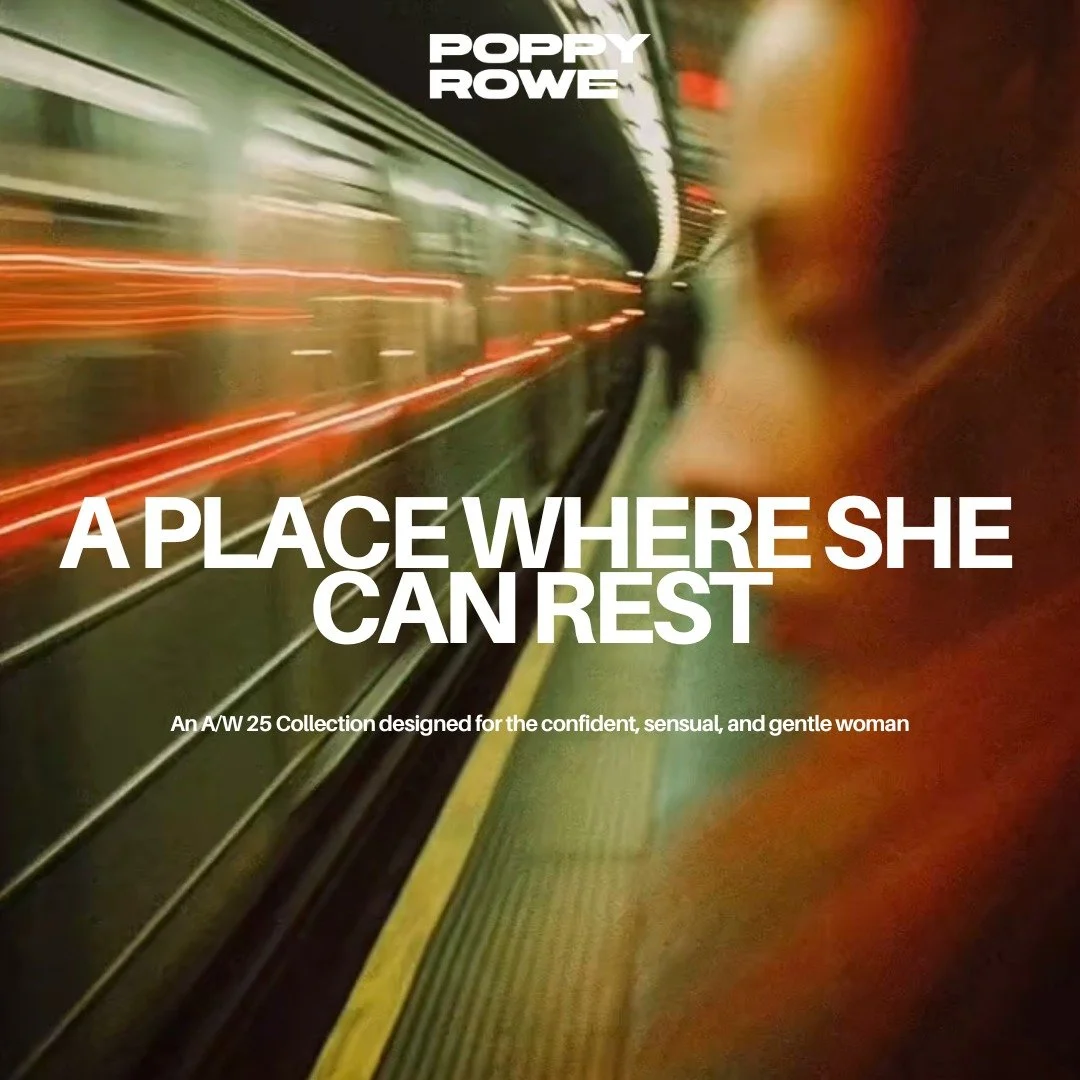 A Place Where She Can Rest - an A/W 25 Ready to Wear Collection designed for the confident, sensual and gentle woman.

Inspired by the lyrics and instrumentals of PJ Harvey's 'The Wind', this collection explores an independent woman roaming the city 