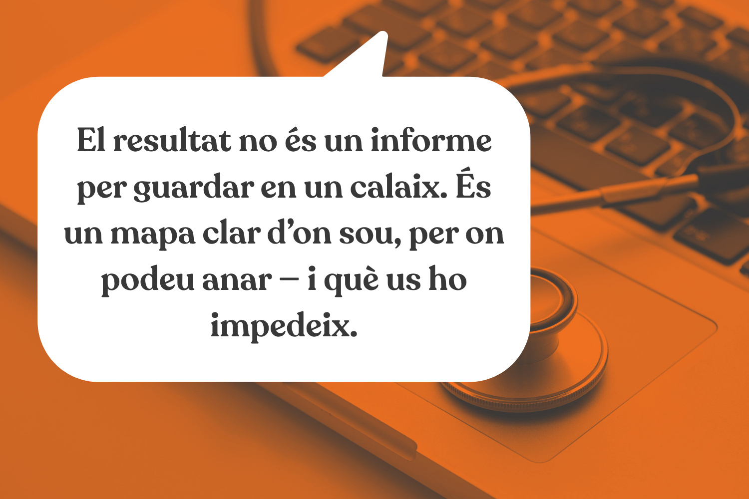 El resultat de l'escolta és un diagnòstic amb el que donar inici al treball d'intervenció.