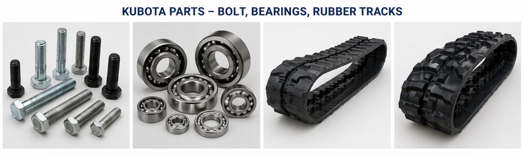 Four sections of Kubota parts: bolts, ball bearings, rubber tracks, and rubber tracks with tread pattern