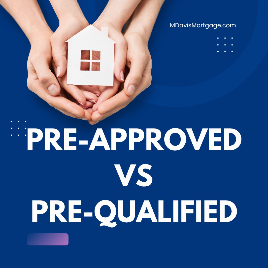 Why Getting Pre-Approved Is Not the Same as Getting Pre-Qualified (And Why It Matters)