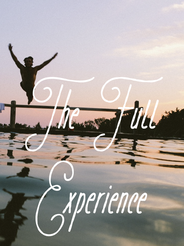 Person jumping off a diving board into a body of water during sunset, with the text 'The Full Experience' overlayed.
