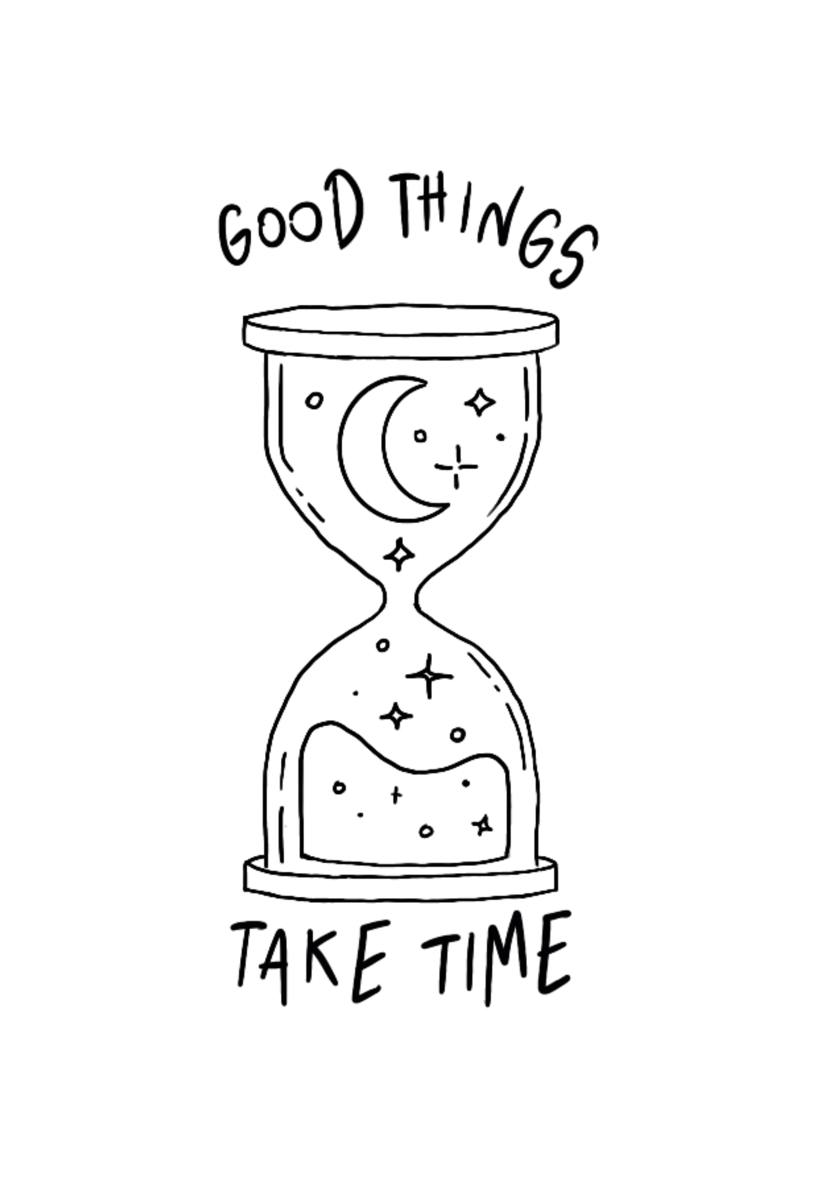 A hand-drawn illustration featuring a hourglass with a moon and stars inside, and a banner with the phrase "Good things take time" on it.