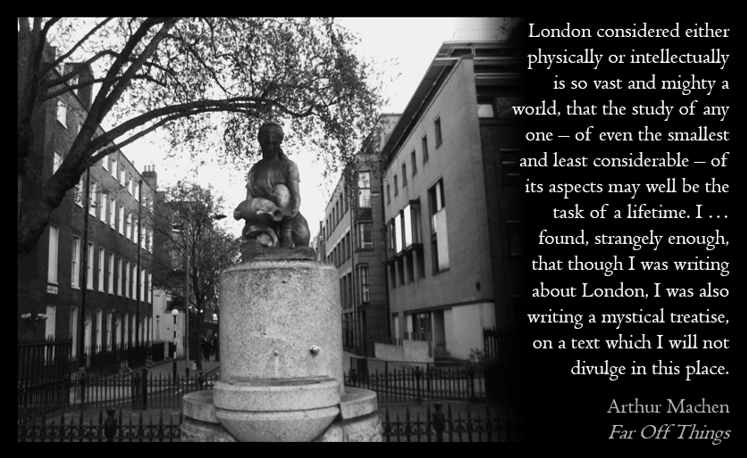 Black and white photo of a statue of a seated woman holding two animals, situated on a pedestal in a city street with residential buildings and trees, accompanied by a quote from Arthur Machen's 'Far Off Things'.