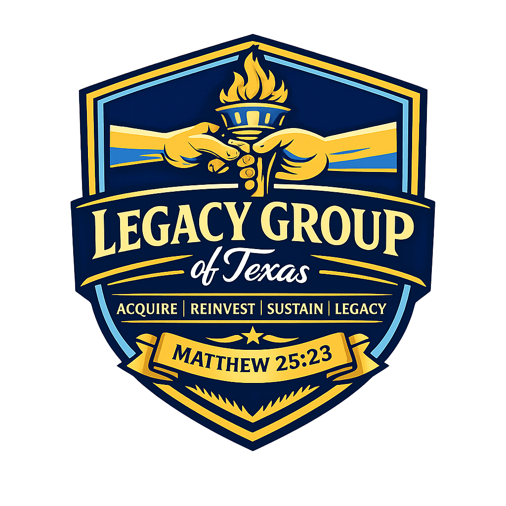 A logo with a dark blue and gold shield featuring a torch and hands, with the text "Legacy Group of Texas" and a Bible verse reference Matthew 25:23, along with words "Acquire, Reinvest, Sustain, Legacy."