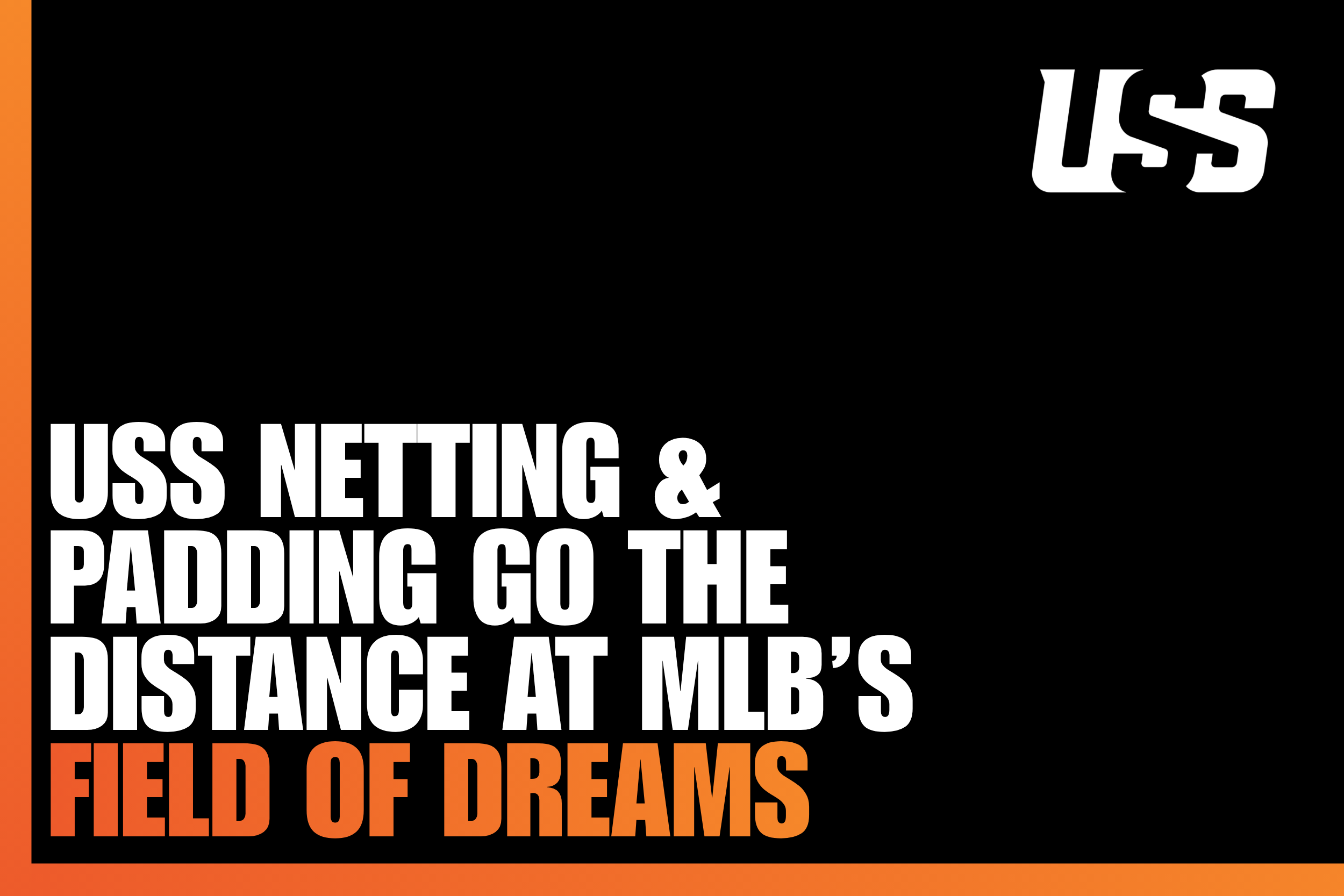 USS Netting and Padding go the Distance at MLB’s Field of Dreams Ballpark