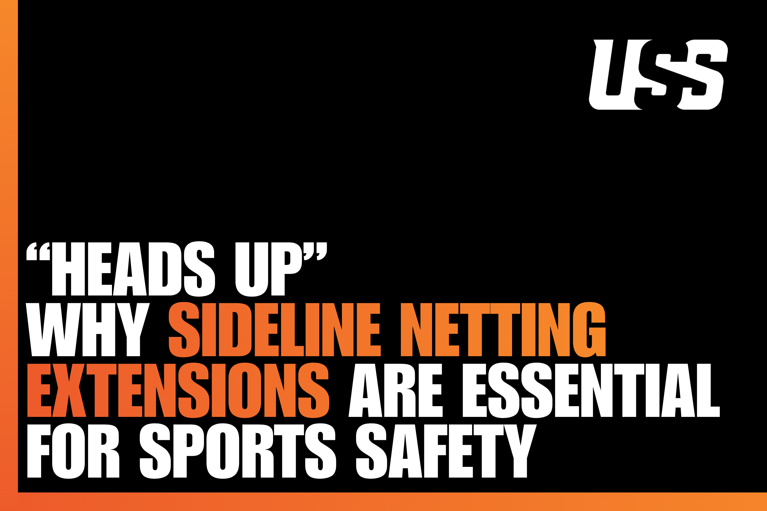 "HEADS UP" - Why Sideline Netting Extensions Are Essential For Sports Safety