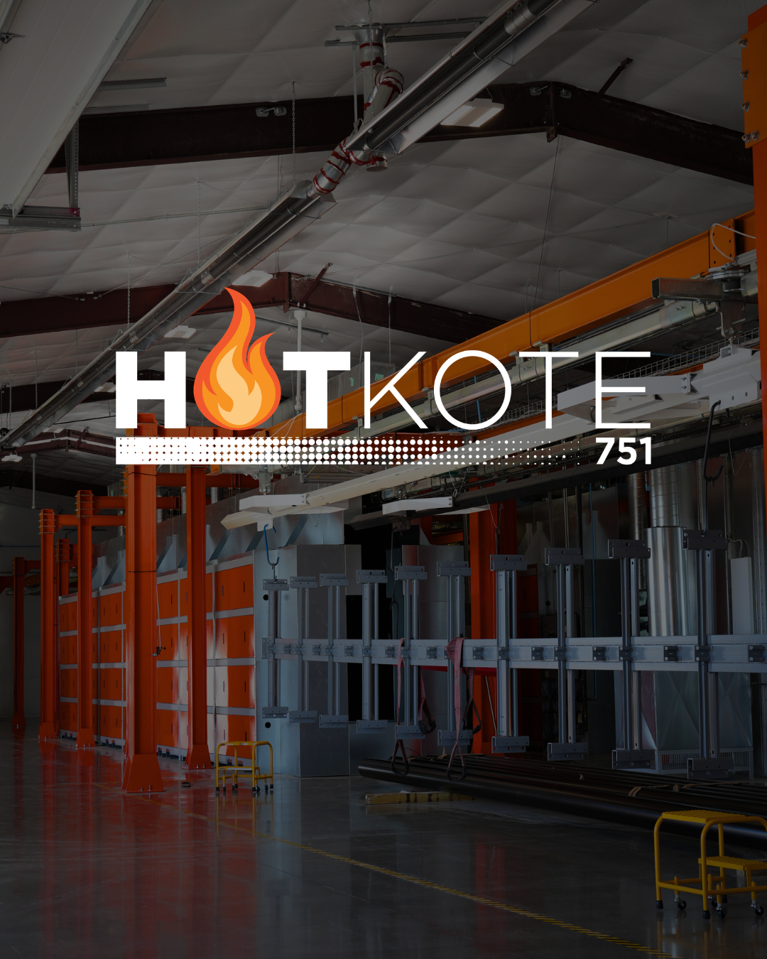 HotKote 751 Powder Coating logo over industrial powder coating facility with orange equipment
