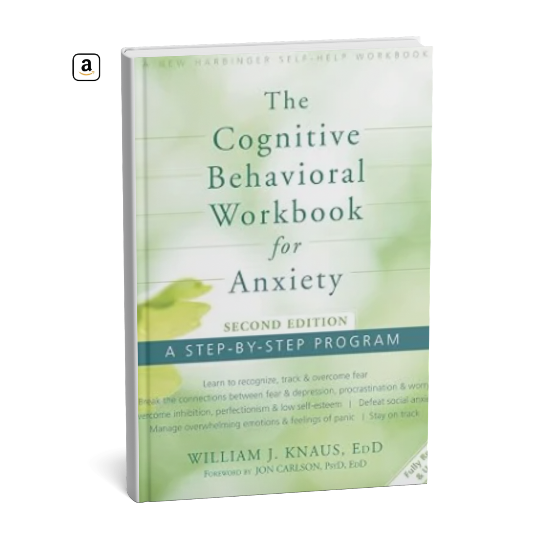 cognitive behavioral workbook for anxiety william knaus