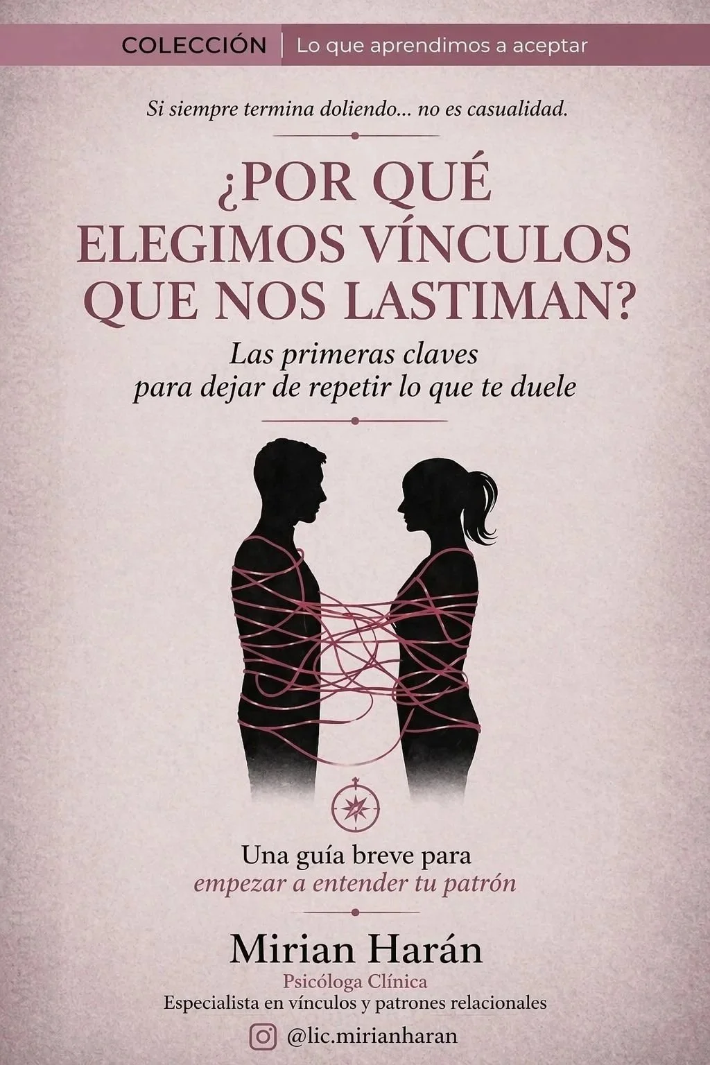 Mini guía gratuita — Por qué elegimos vínculos que nos lastiman