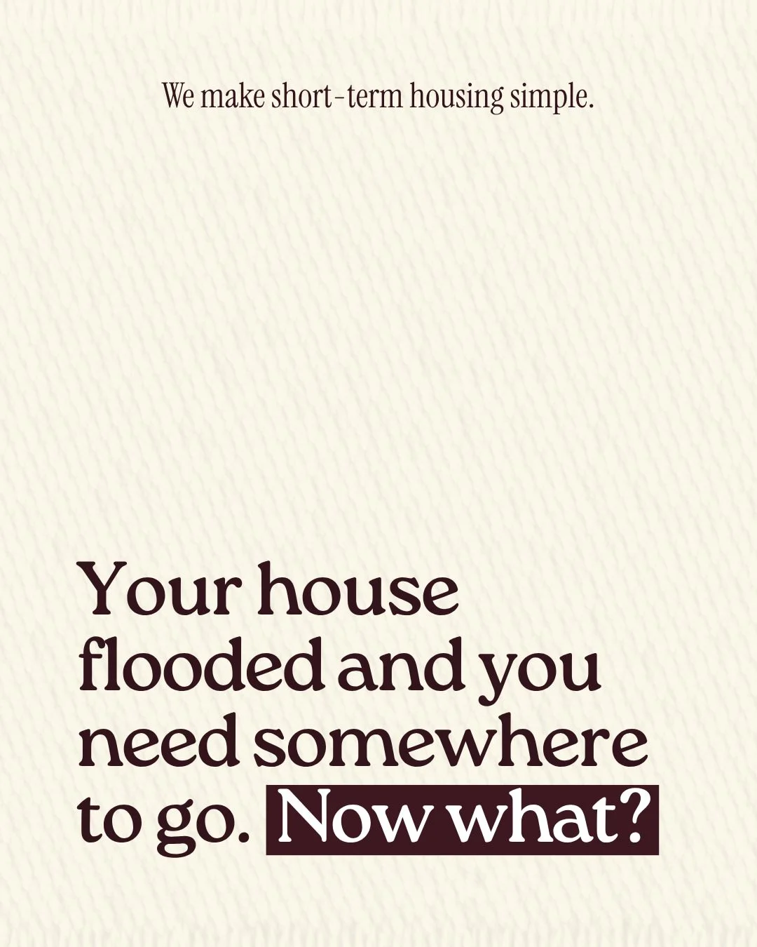 If you need temporary or displaced housing covered by your insurance, we're the answer. We've been handling it for nearly 30 years, with preferred provider status with multiple property managers, and fully-furnished units physically walked and inspec
