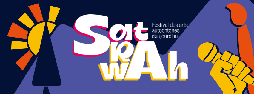 Satrawah - Festival des arts autochtones d'aujourd'hui