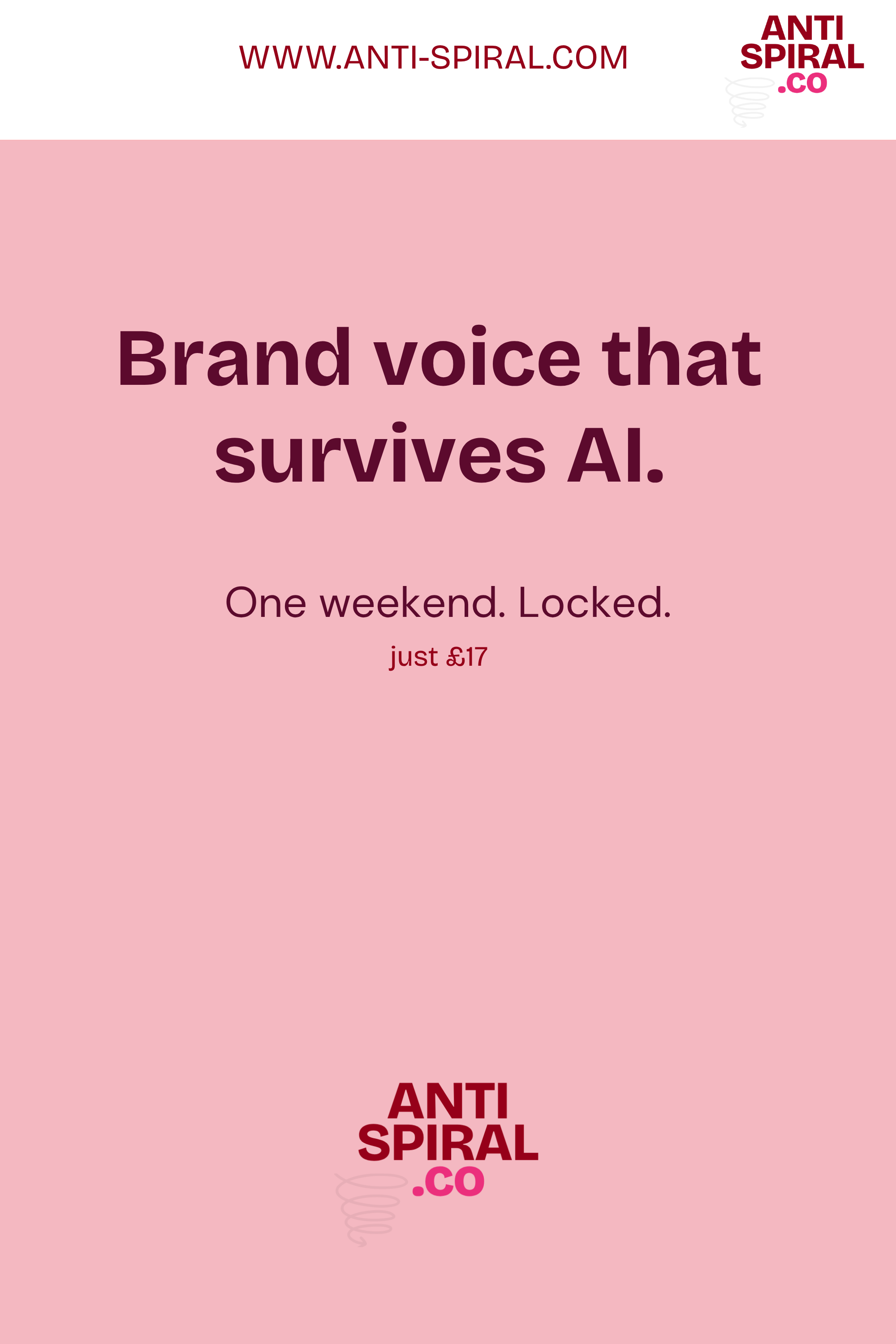 Brand voice for AI, £17, Anti-Spiral.