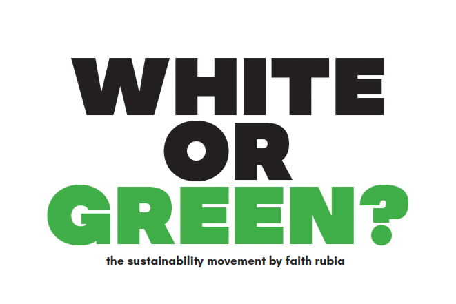 WHITE OR GREEN?: the sustainability movement 