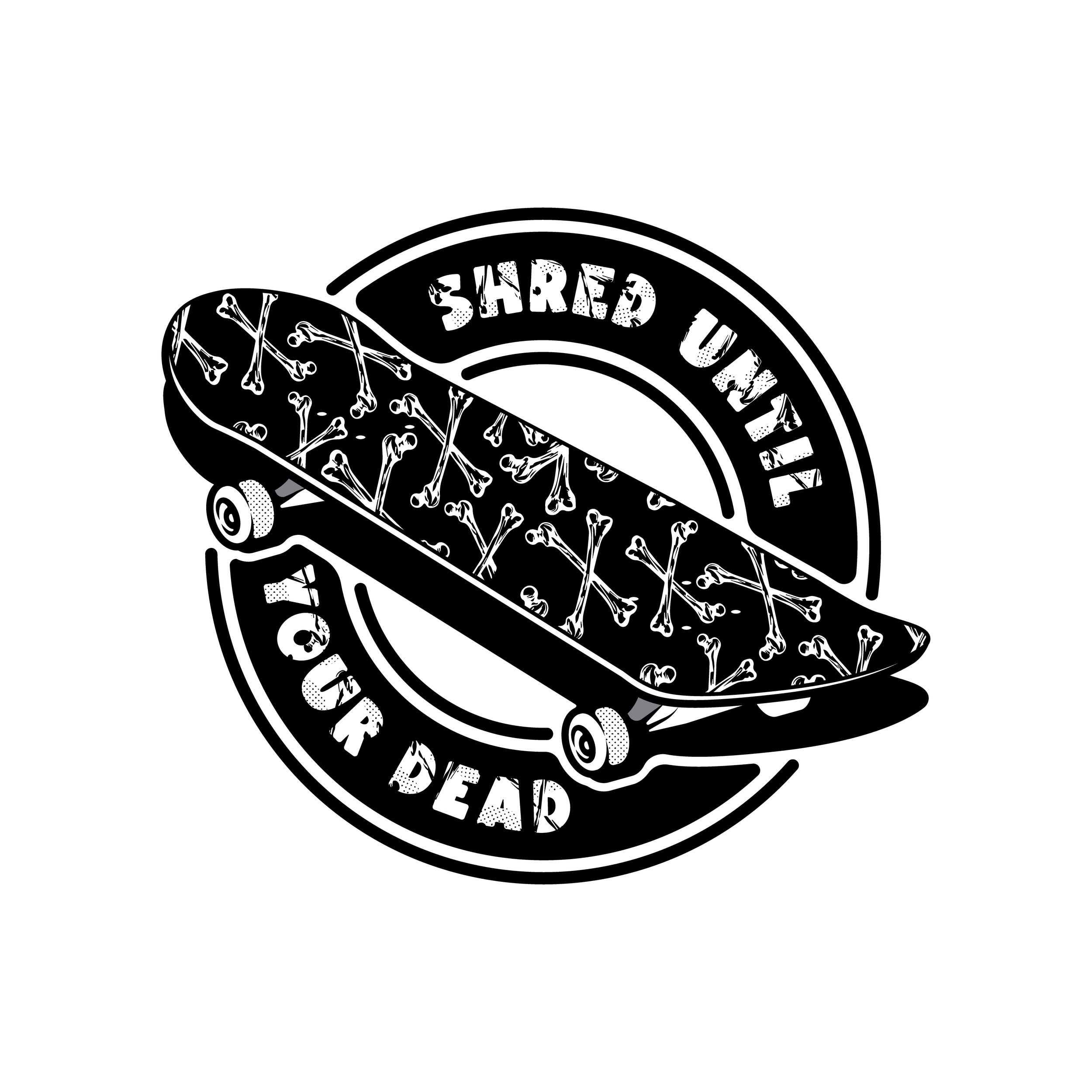 Black and white circular logo with stylized skateboard and the words 'SHRED TIL' YOUR DEAD'.