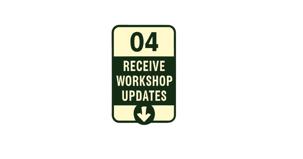 Sign reading '04 Receive Workshop Updates' with an arrow pointing down.