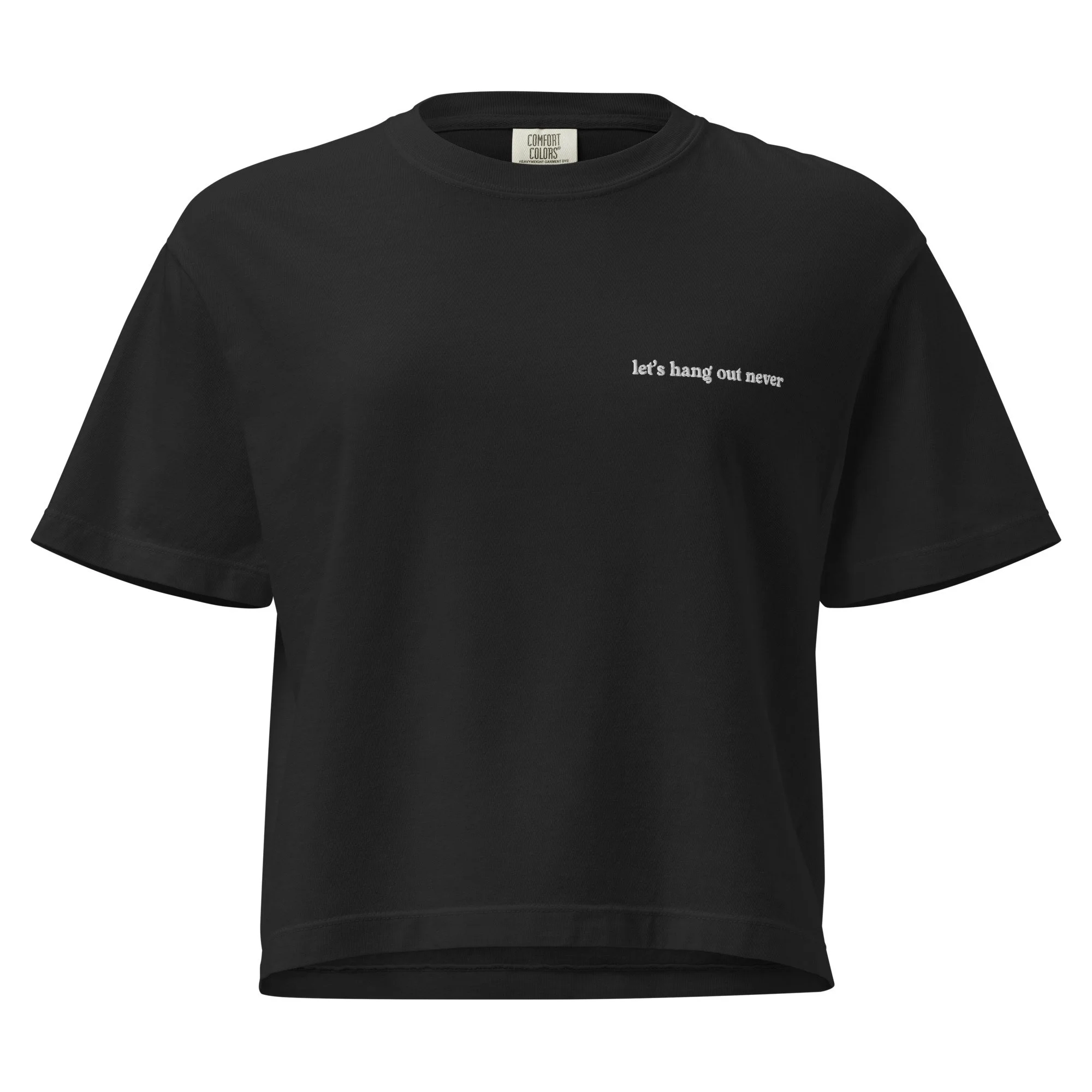 "let's hang out never" embroidered boxy tee