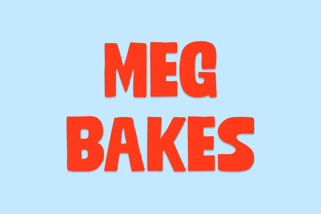 MEG BAKES