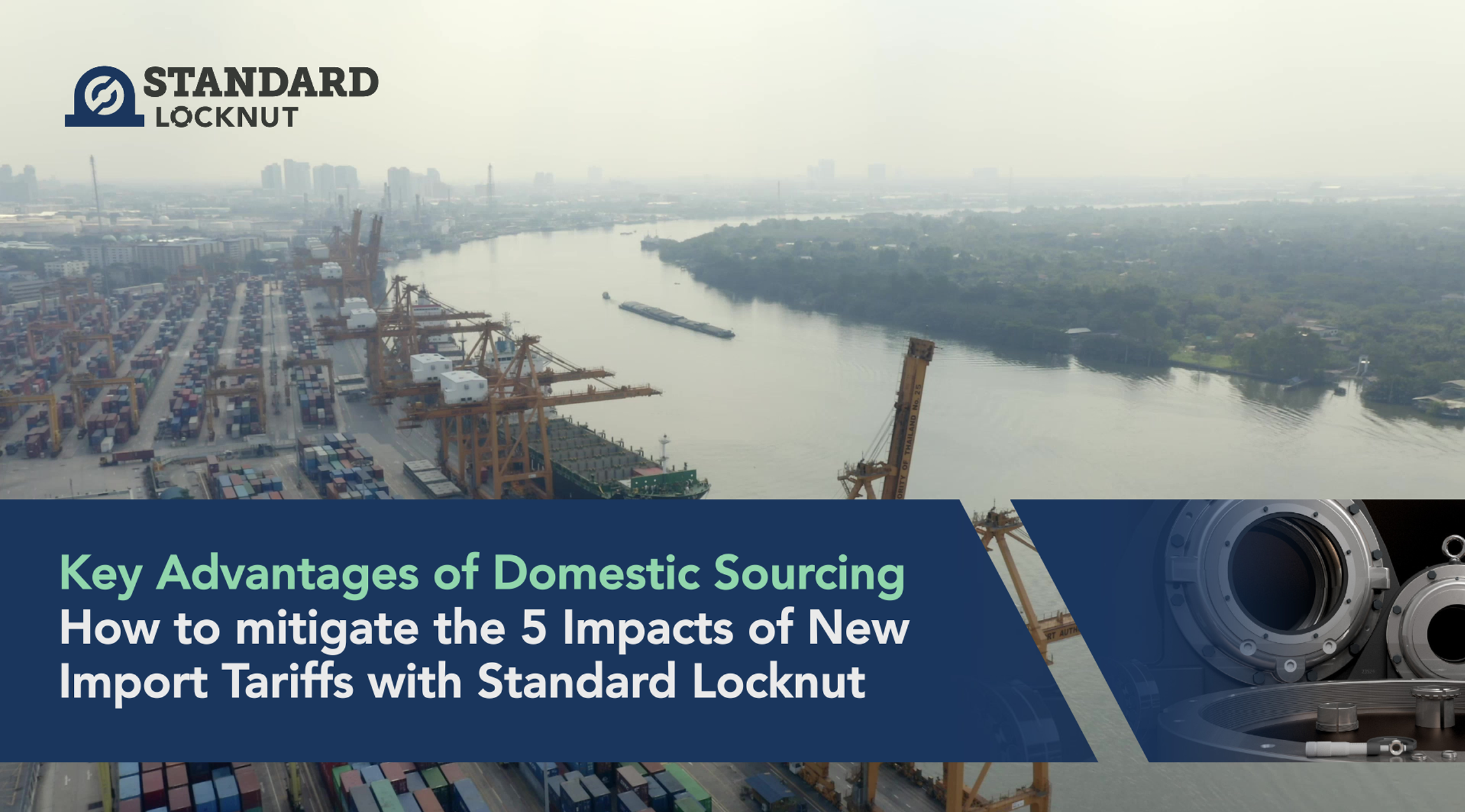 Aerial view of a shipping port with cranes, containers, and a barge along a river, with a city skyline in the distance. The image is part of a presentation slide titled 'Key Advantages of Domestic Sourcing' discussing import tariffs and locknuts.