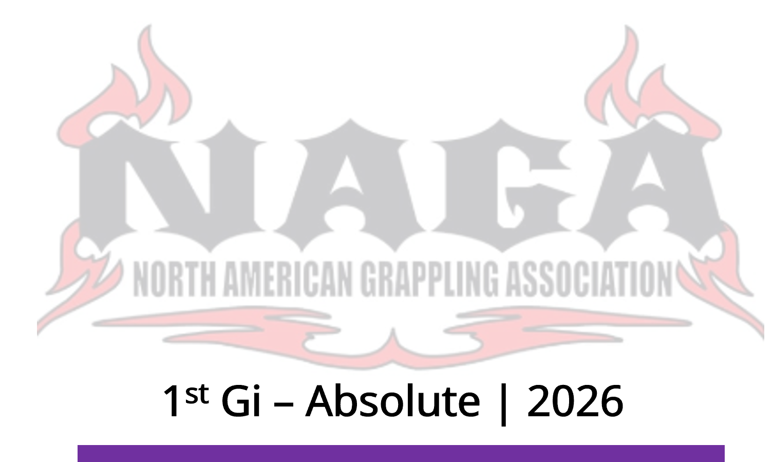 Logo of the North American Grappling Association featuring large stylized letters 'NAGA' with flames around the edges and the text 'North American Grappling Association' underneath, along with '1st Gi - Absolute | 2026' at the bottom.