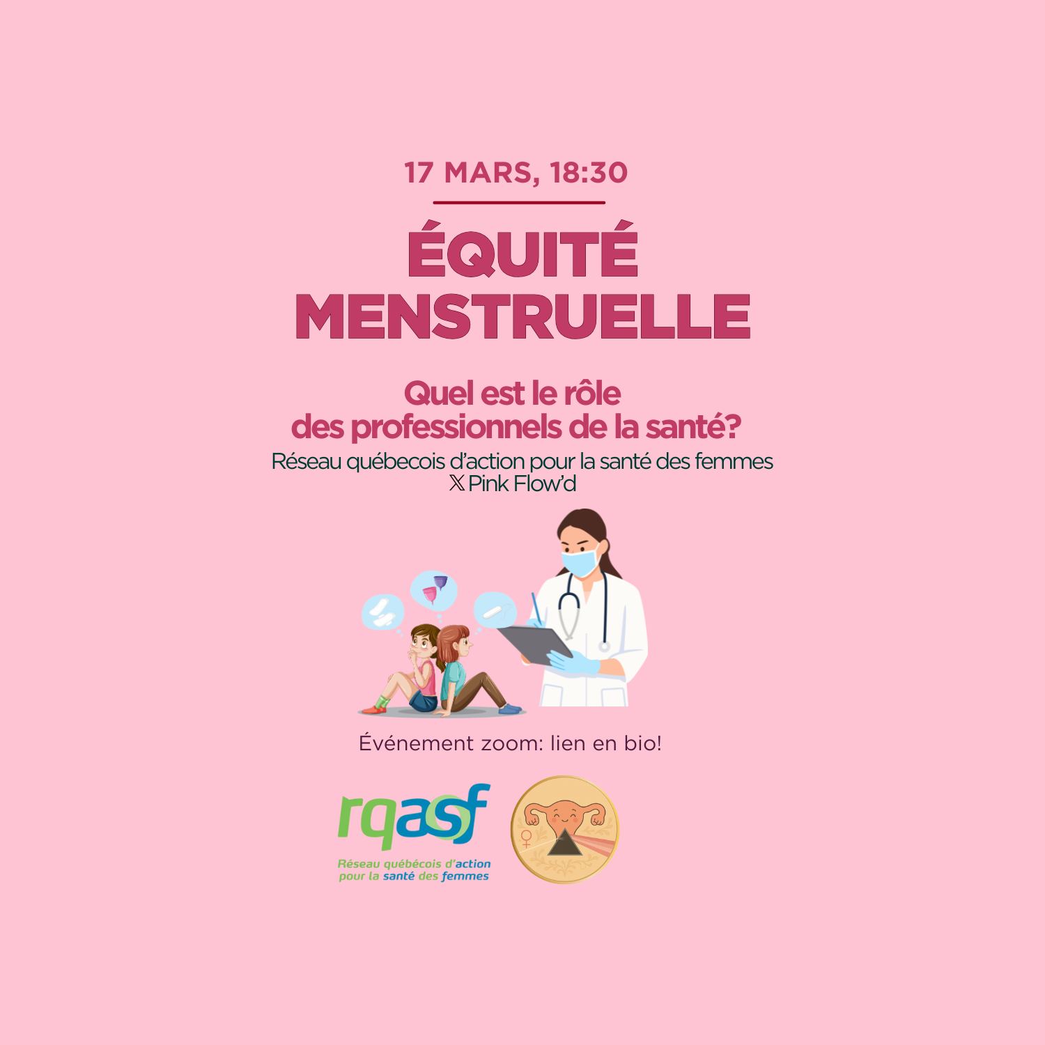 March 17th, 2026 - Réseau Québécois d’action pour la santé des femmes (RQASF)
A collaborative workshop inviting health professionals and trainees to reflect on their role in advancing menstrual equity. The session explored structural barriers, clinic