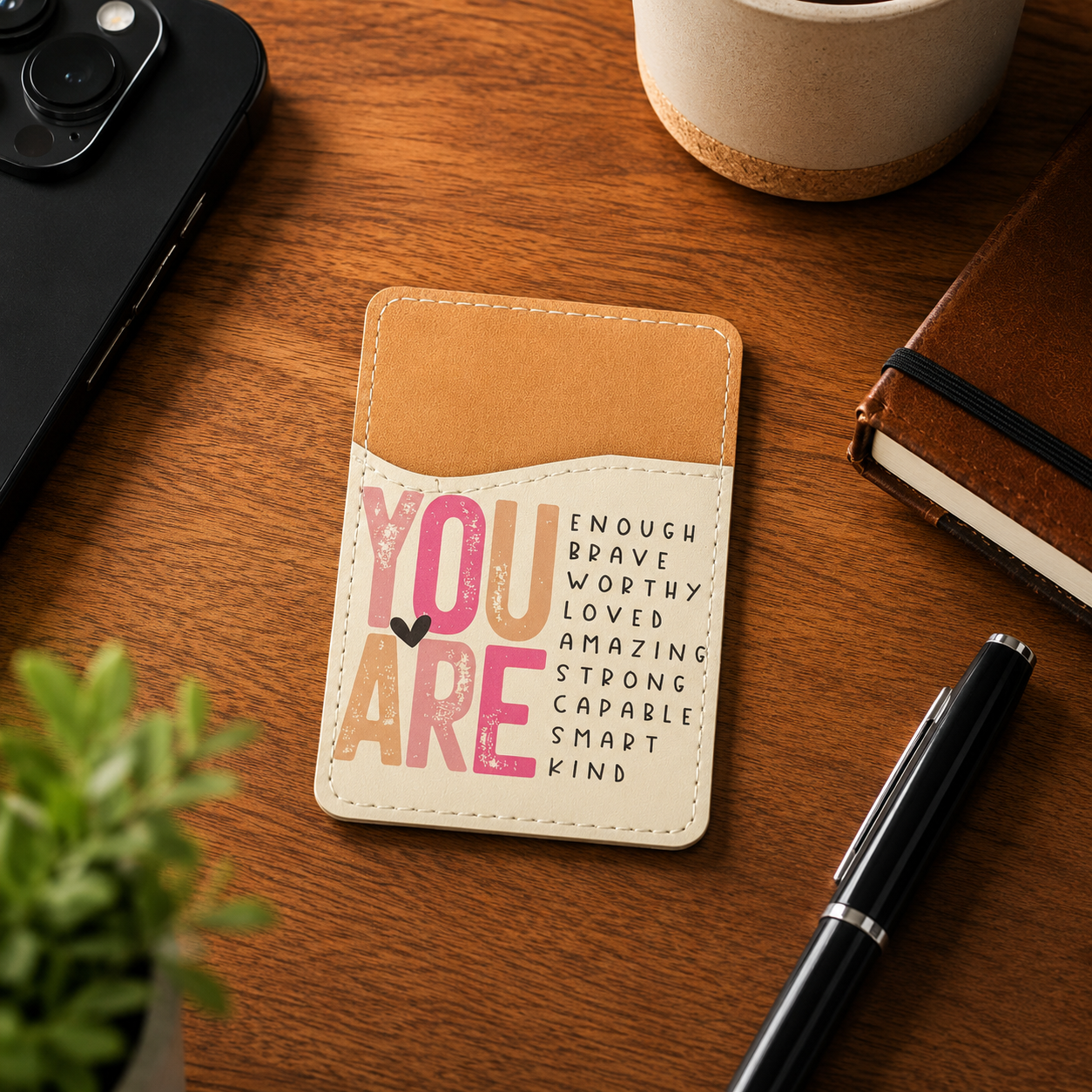 Your Are Motivational Phone Wallet - Adhesive Phone Wallet - Phone Card Holder - Card Holder for Back of Phone