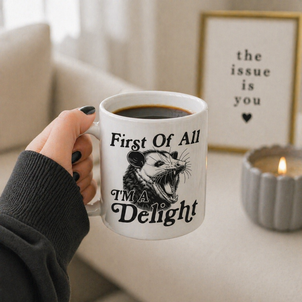First of All I'm a Delight Coffee Cup - Sarcastic Coffee Cups - Funny Coffee Cups - Coffee Cup Gifts