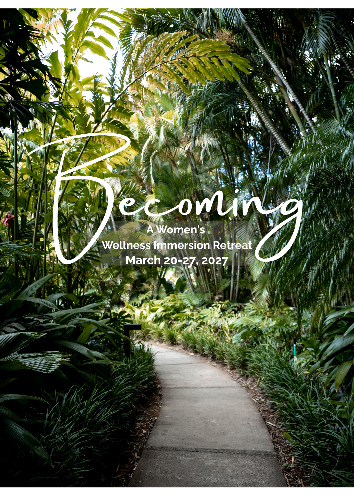 Becoming: A Women's Wellness Immersion Retreat Invitation, March 20-27, 2027