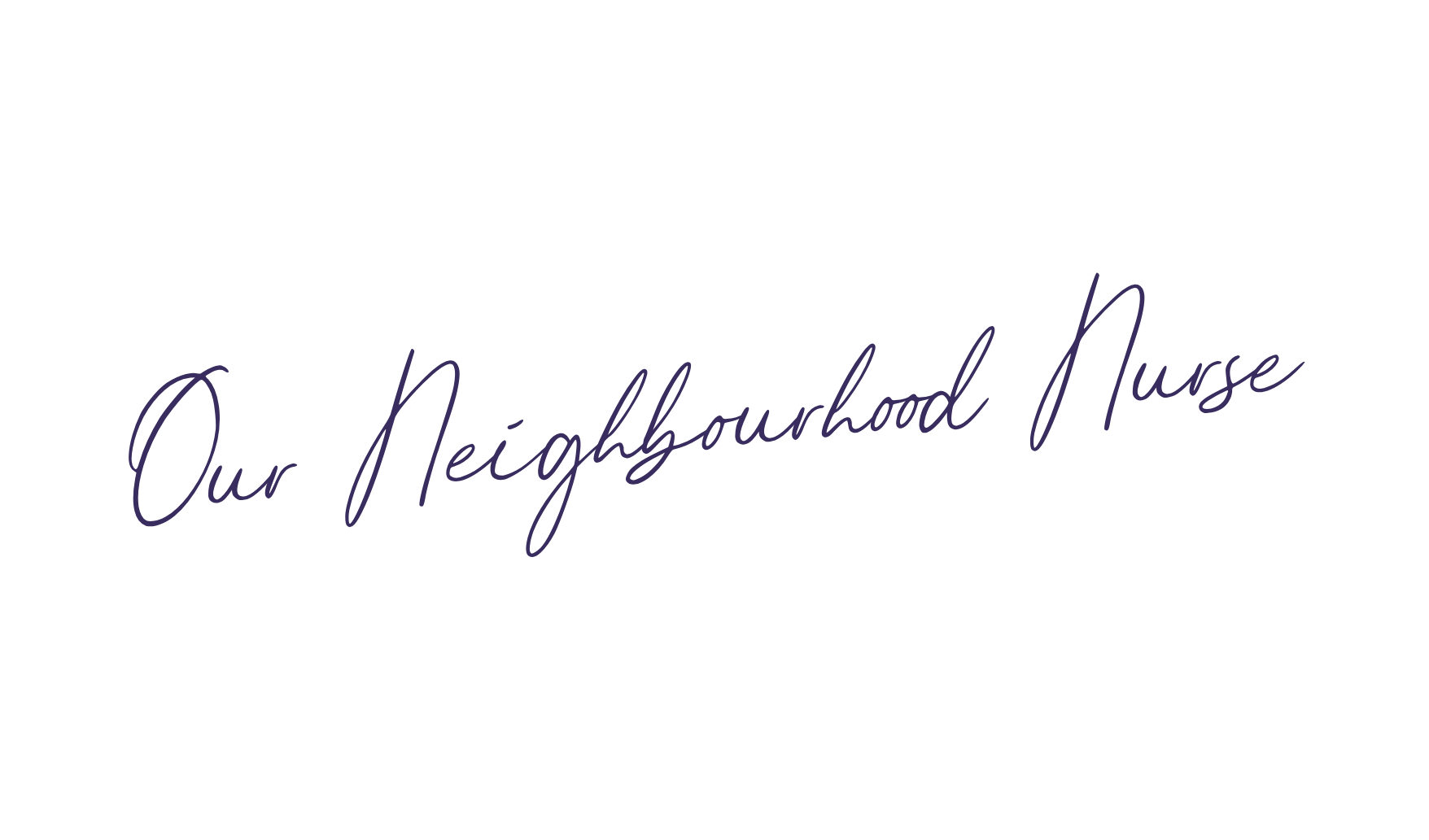 Stylized text reading 'Our Neighbourhood Nurse' in purple cursive against a black background.