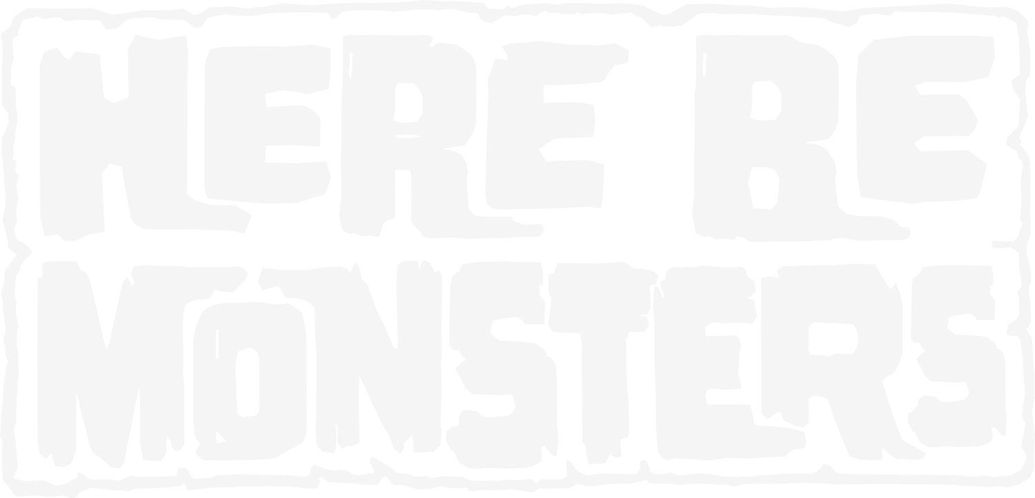 HERE BE MONSTERS