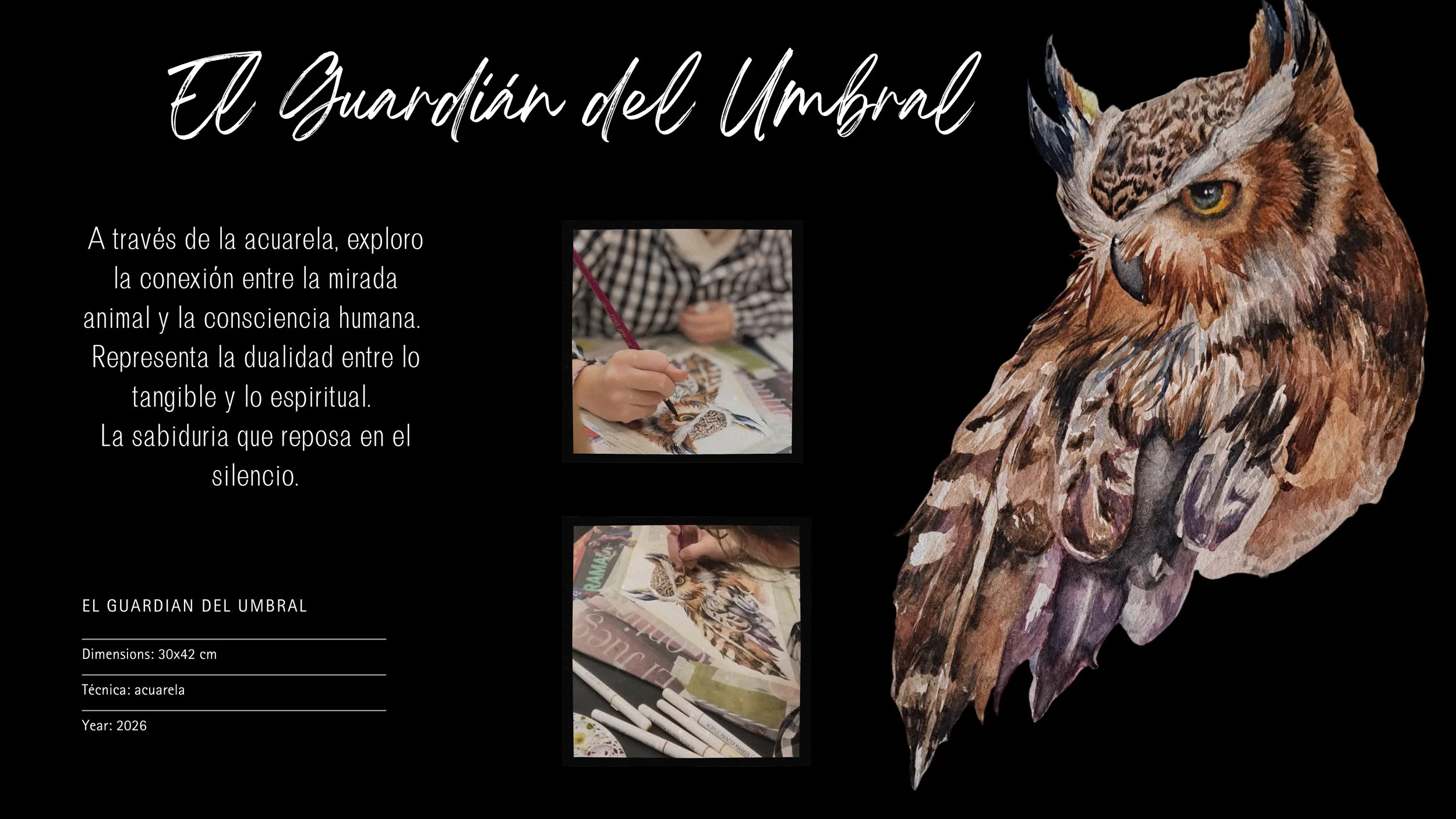Cartel con título 'El Guardián del Umbral', ilustración de un búho con detalles acuarela, y fotografías de una persona pintando un búho y materiales de arte, en fondo negro.