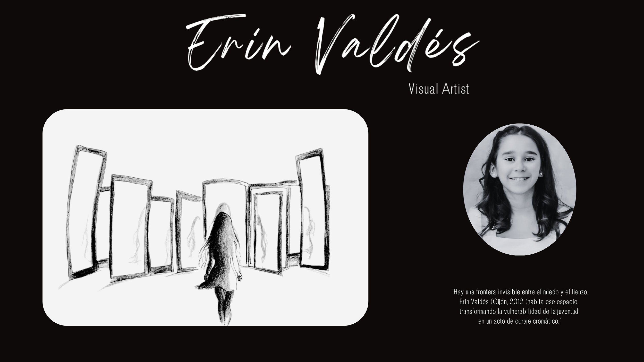 Portada con título "Erin Valdés" y una foto en blanco y negro de una mujer joven, además de un dibujo de una mujer viendo hacia una serie de puertas abiertas. Hay una cita que dice: "Hay una frontera invisible entre el miedo y el lienzo. Erin Valdés (Gijón, 2012) habita ese espacio, transformando la vulnerabilidad de la juventud en un acto de coraje cromático."