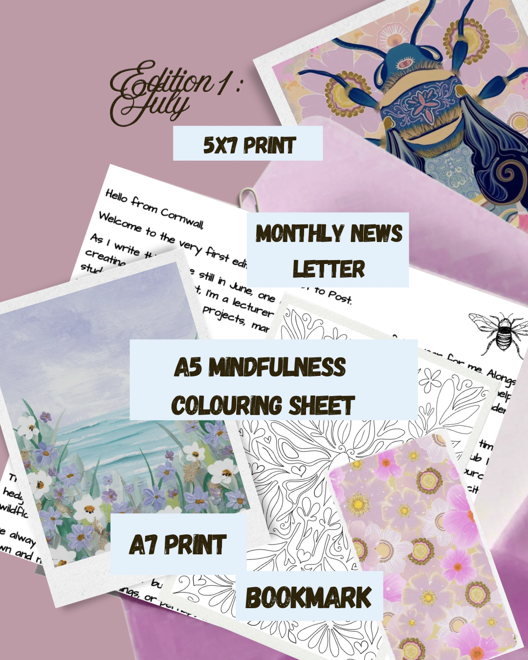 Promotional flyer for July edition, featuring images of printed newsletters, coloring sheets, a bookmark, and a framed bee artwork. Text highlights include '5x7 print,' 'monthly news letter,' 'A5 mindfulness coloring sheet,' 'A7 print,' and 'bookmark.'
