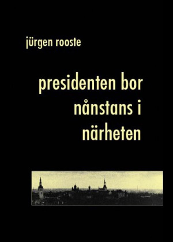 Presidenten bor nånstans i närheten