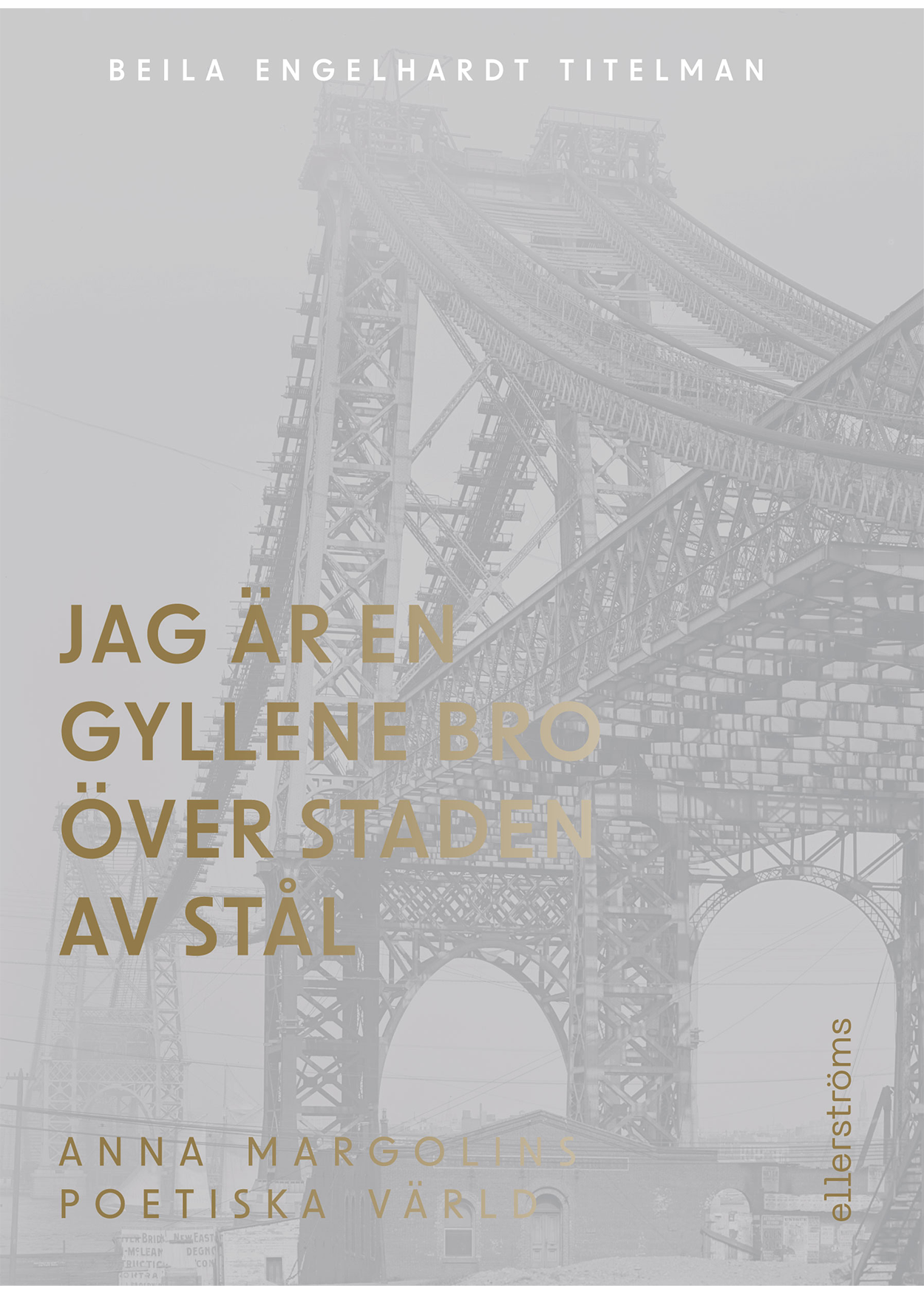 Jag är en gyllene bro över staden av stål
