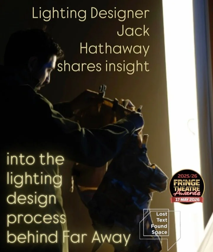 ✨How does light guide an audience through space? Continuing our series on the creative processes behind Far Away, Lighting Designer Jack Hathaway, National Fringe Theatre Awards nominee for Best Lighting Design, reflects on structure, movement and im