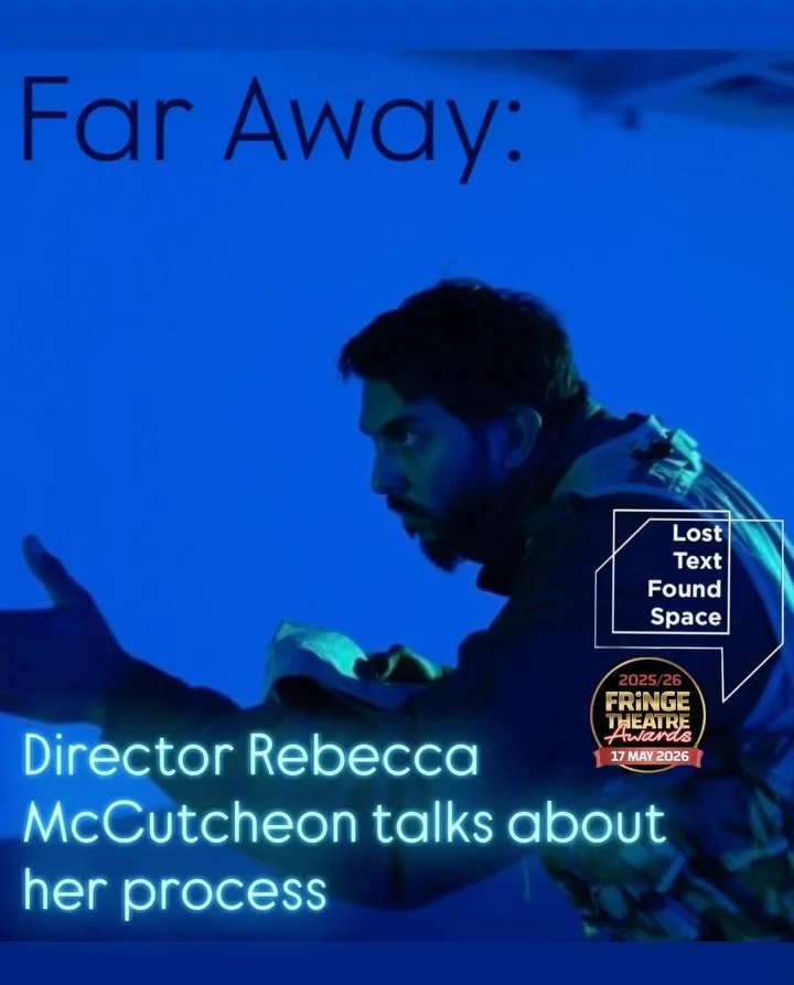 ✨When does dystopia start to feel like reality? Continuing our series on the creative processes behind Far Away, Director Rebecca McCutcheon, National Fringe Theatre Awards nominee for Best Direction, reflects on the play&rsquo;s unsettling relevance